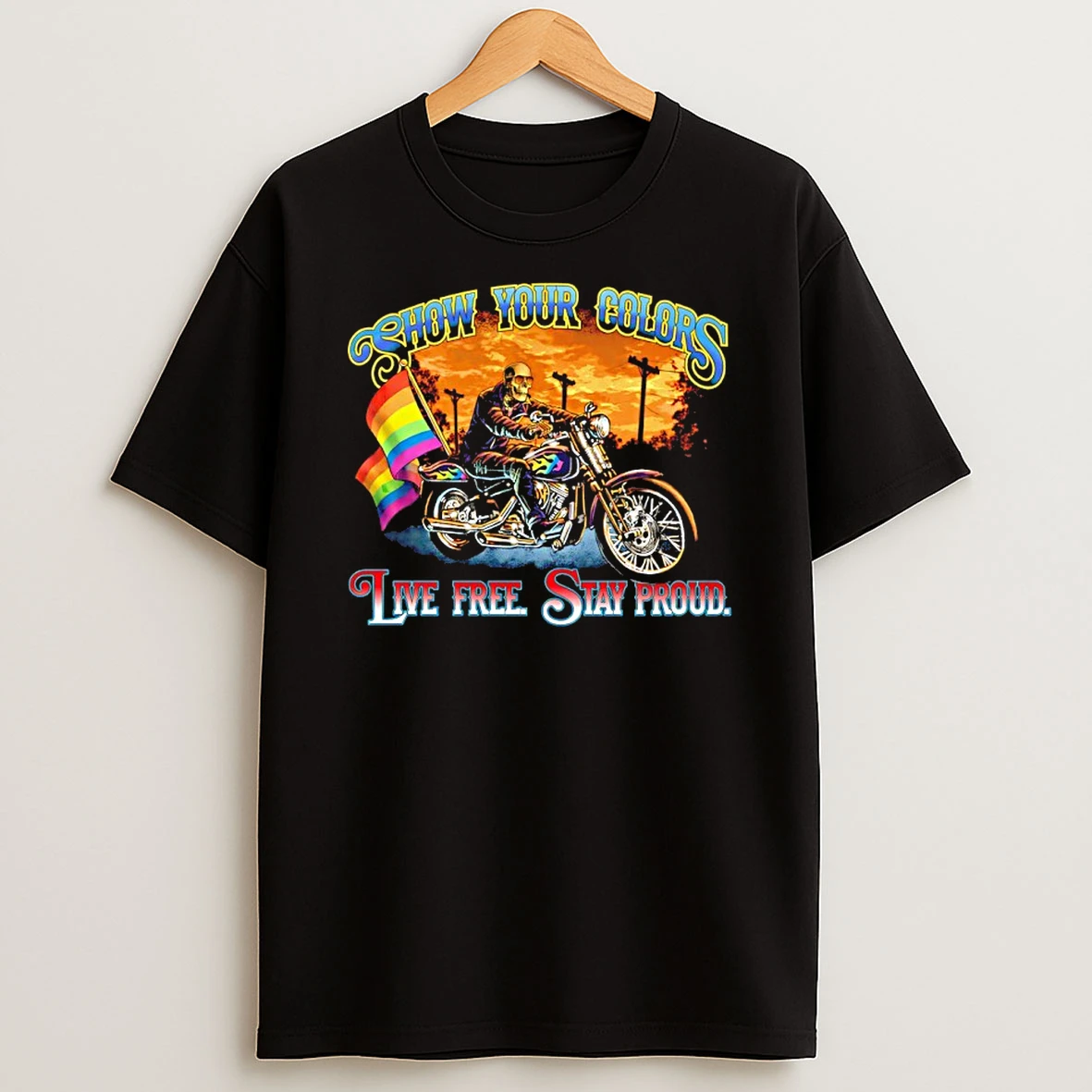 Skeleton Riding Motorbike Show Your Colors Live Free Stay Proud Lgbtq Shirts