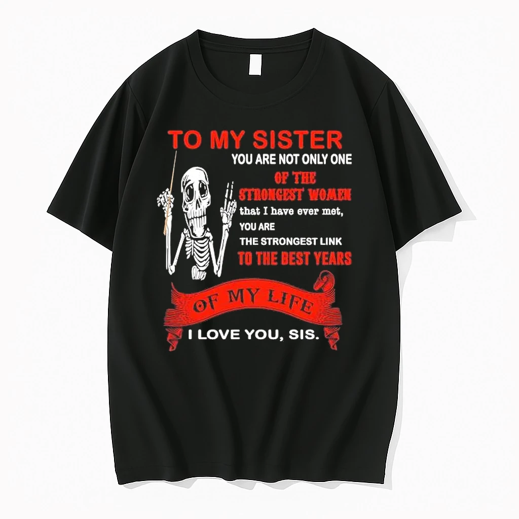 Skeleton To My Sister You Are Not Only Shirts