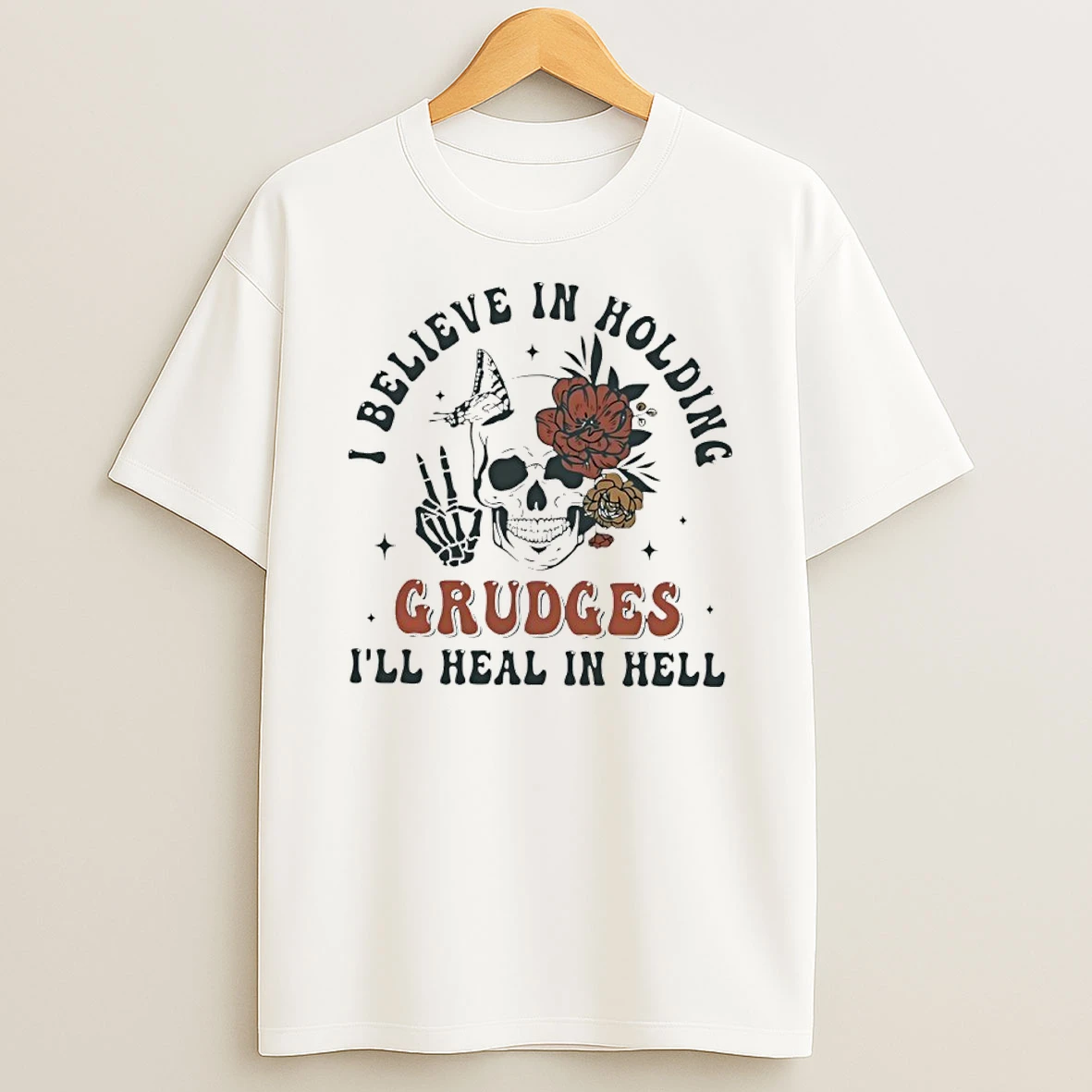 Skull I Believe In Holding Grudges Ill Heal In Hell Shirts
