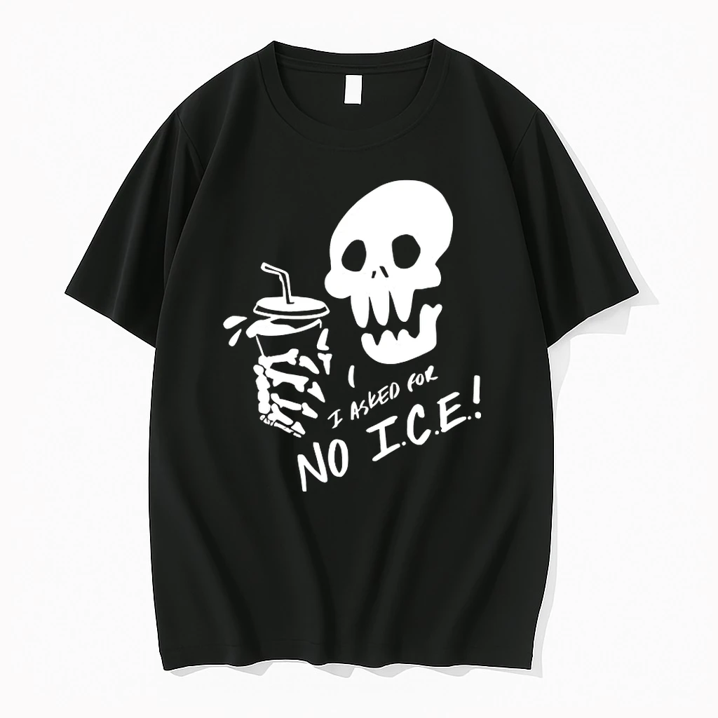 Skull I Asked For No Ice Shirts