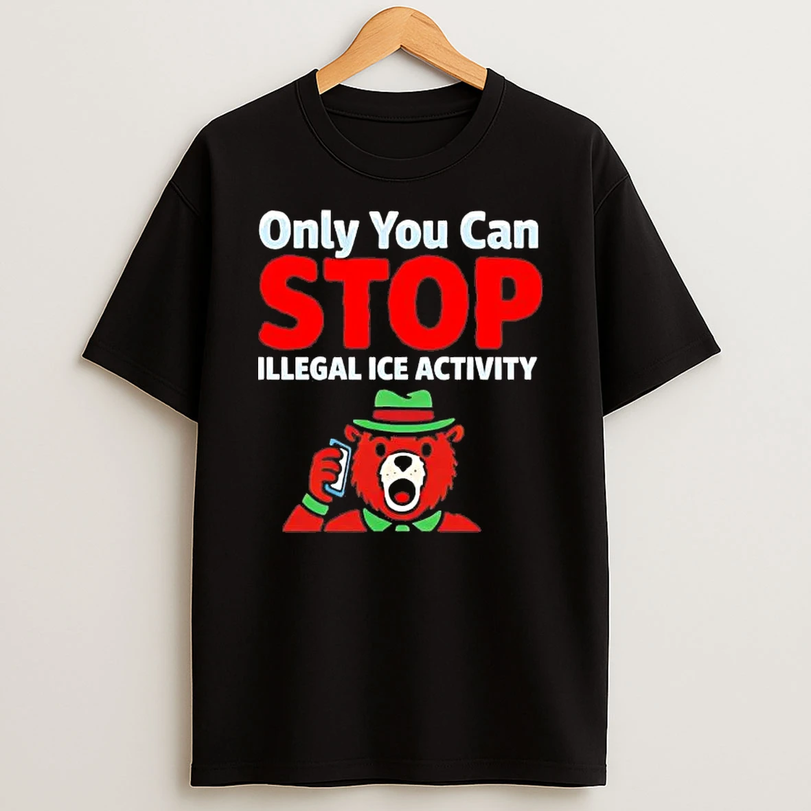 Smokey Bear Only You Can Stop Illegal Ice Activity Shirts