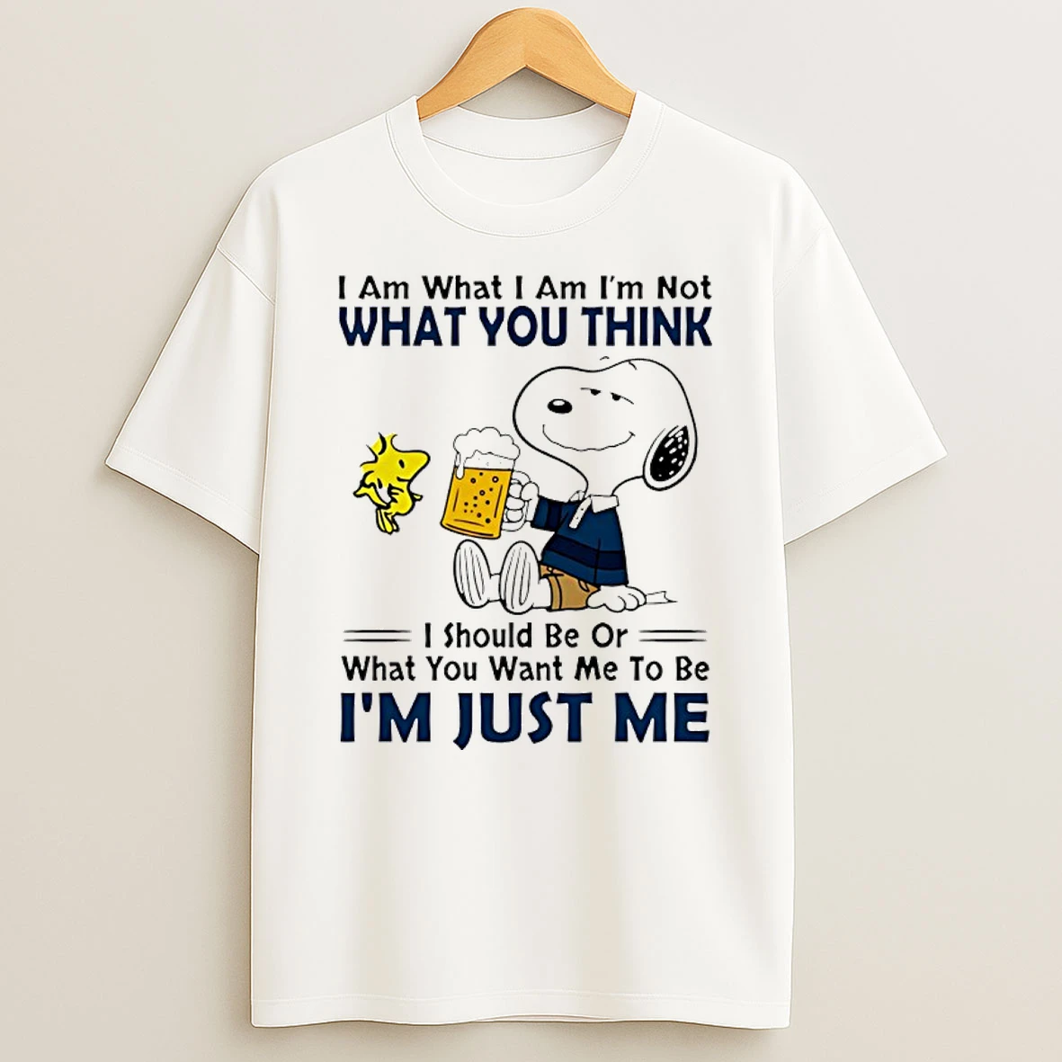 Snoopy And Woodstock I Am What I Am Im Not What You Think I Should Be Or What You Want Me To Be Im Just Me Shirts
