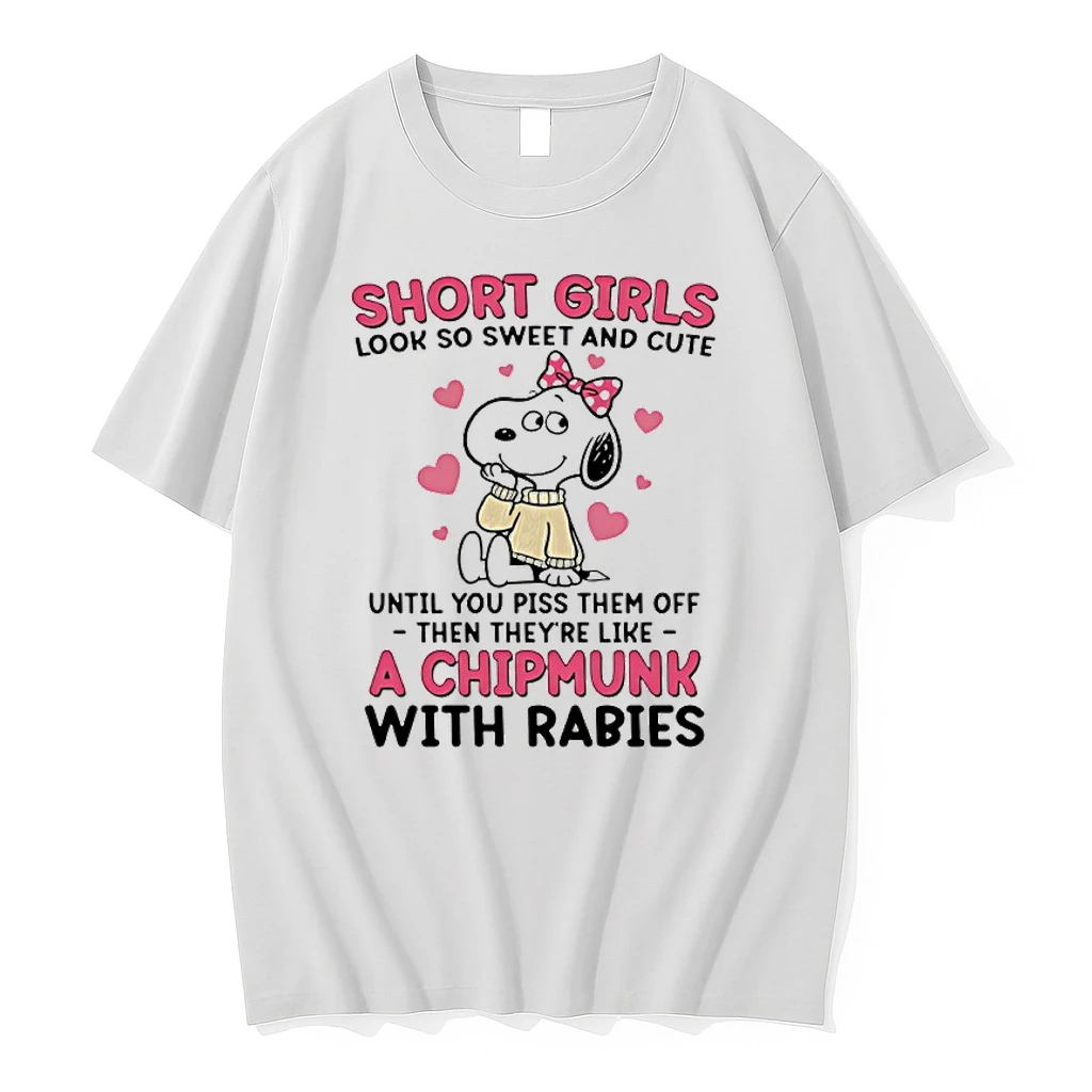 Snoopy Short Girls Look So Sweet And Cute Until You Piss Them Off Then Theyre Like A Chipmunk With Rabies Shirts