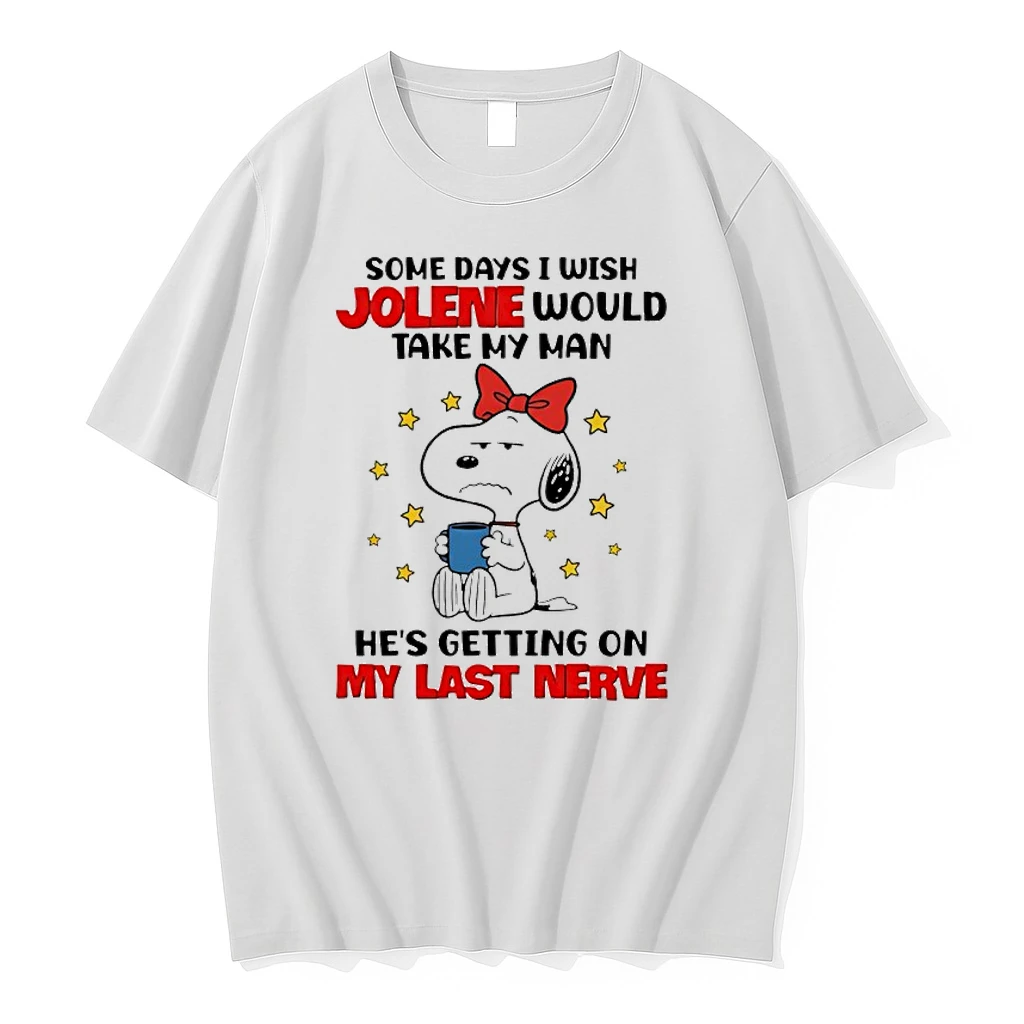 Snoopy Some Days I Wish Jolene Would Take My Man Hes Getting On My Last Nerve Shirts