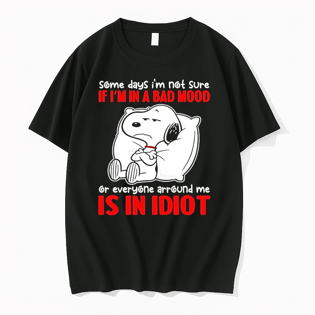 Snoopy Some Days Im Not Sure If Im In A Bad Mood Or Everyone Around Me Is In Idiot Shirts
