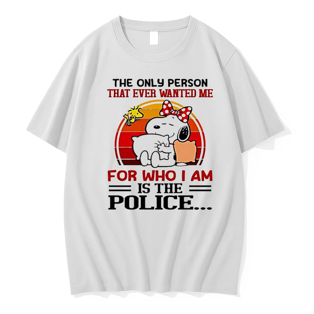 Snoopy The Only Person That Ever Wanted Me For Who I Am Is The Police Shirts