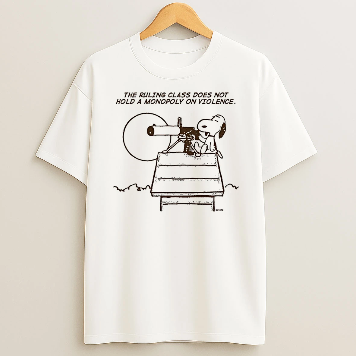Snoopy The Ruling Class Does Not Hold A Monopoly On Violence Shirts