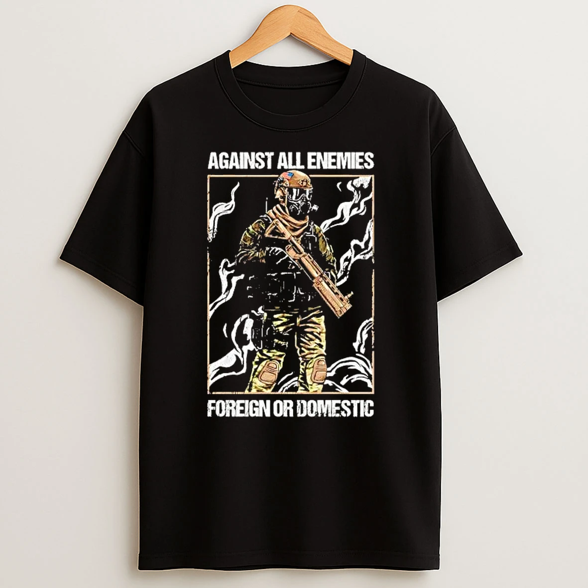 Soldier Against All Enemies Foreign Or Domestic Shirts