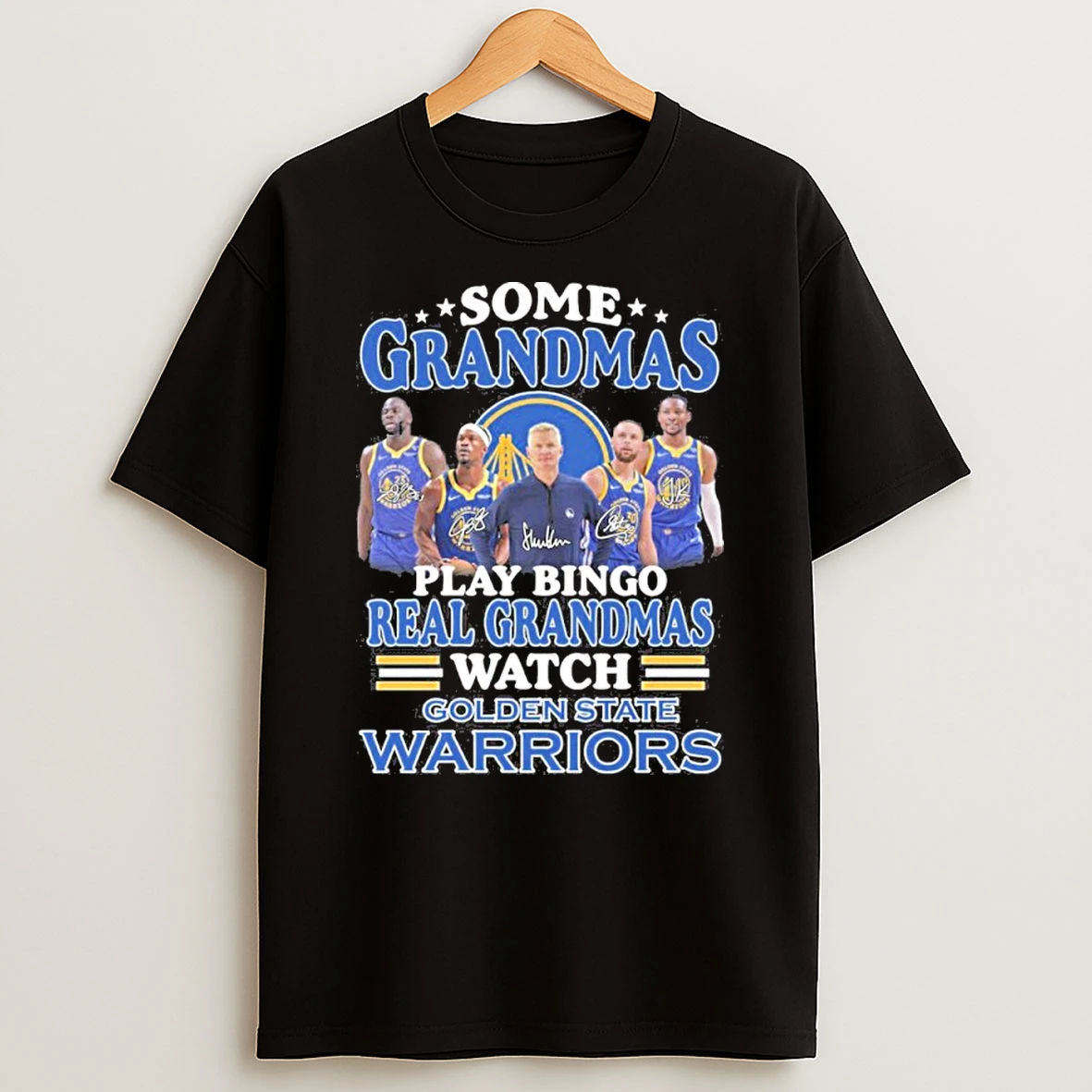 Some Grandmas Play Bingo Real Grandmas Watch Golden State Warriors Shirts