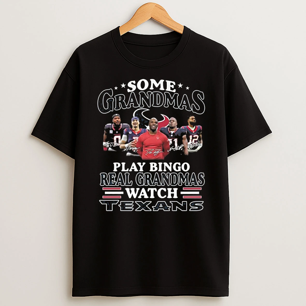 Some Grandmas Play Bingo Real Grandmas Watch Houston Texans Signatures 2026 Shirts