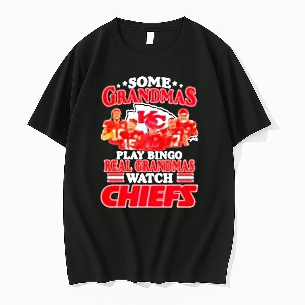 Some Grandmas Play Bingo Real Grandmas Watch Kansas City Chiefs Signatures Shirts