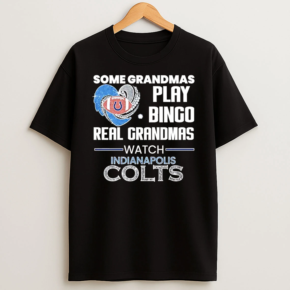 Some Grandmas Play Bingo Real Grandmas Watch Indianapolis Colts Shirts
