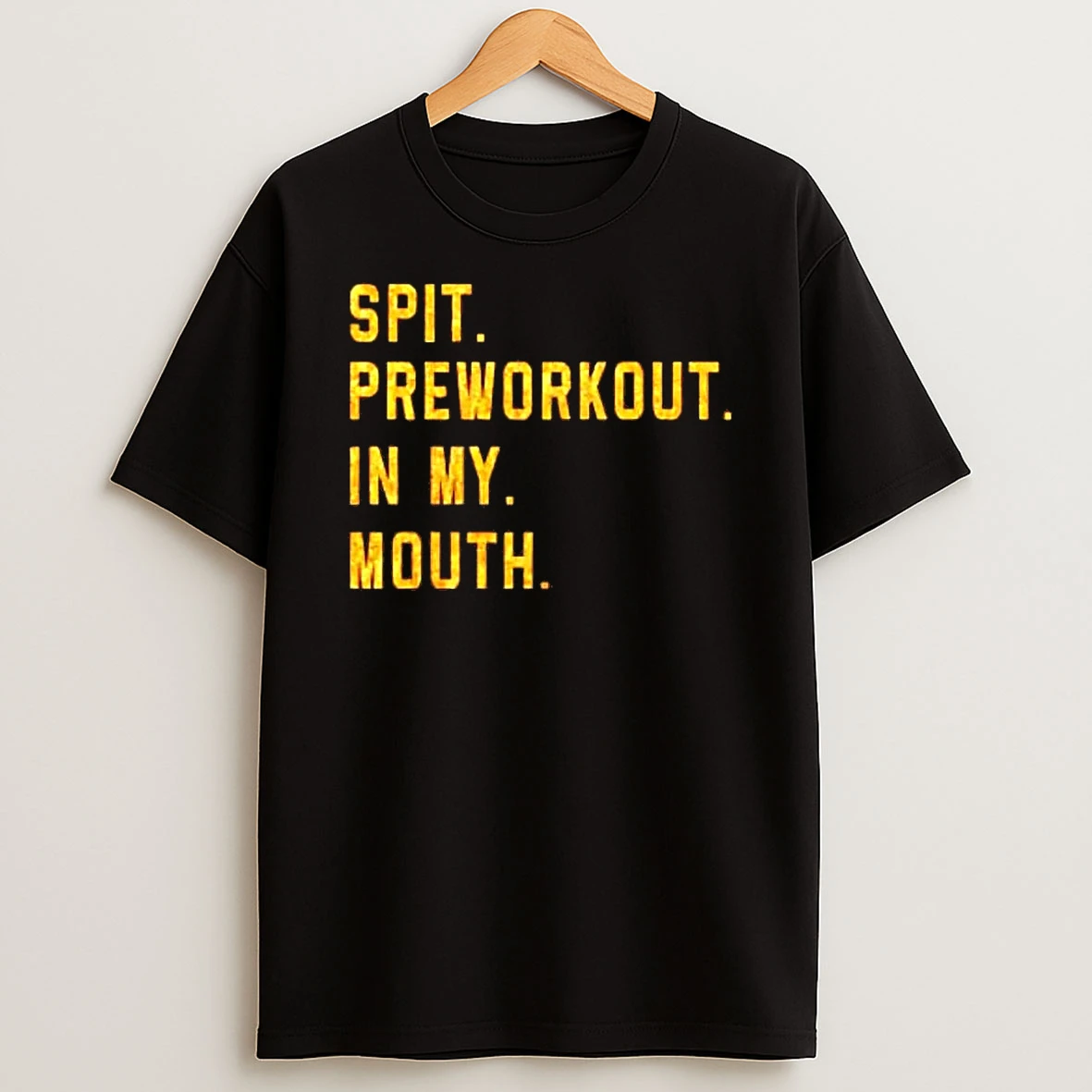 Spit Preworkout In My Mouth Shirts