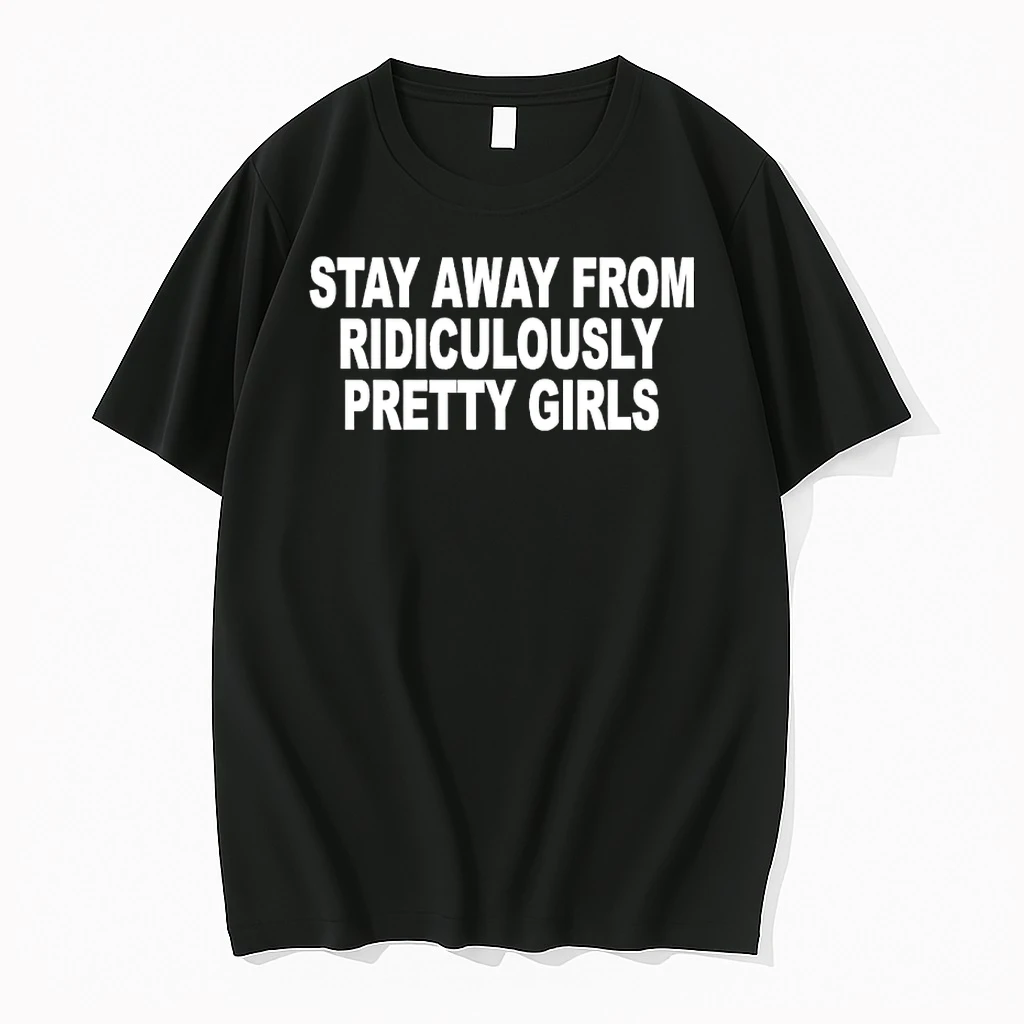 Stay Away From Ridiculously Pretty Girls Shirts