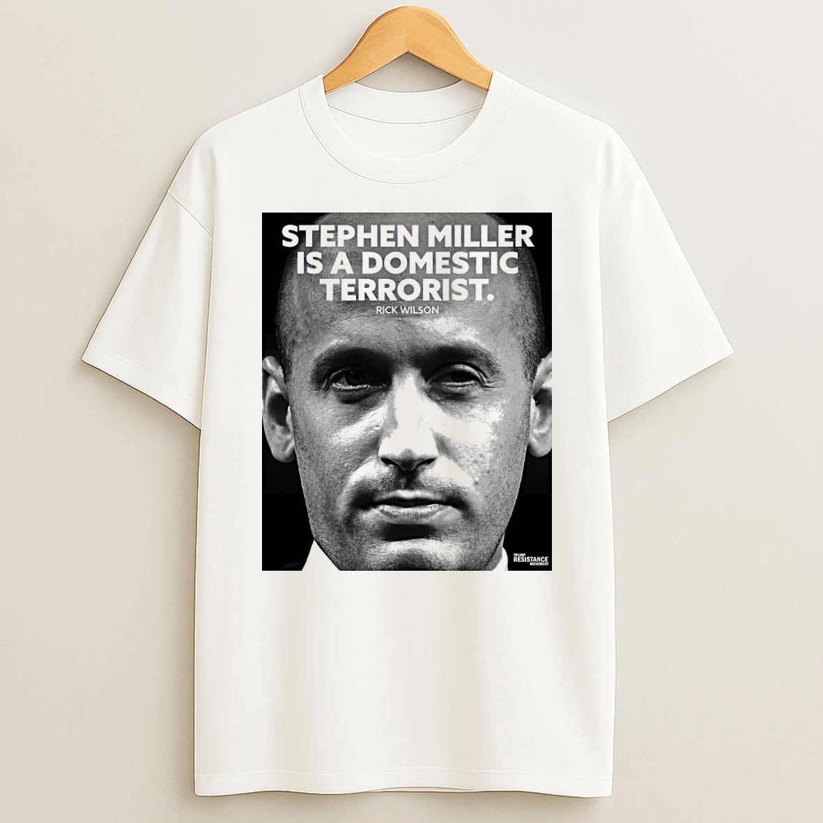 Stephen Miller Is A Domestic Terrorist Rick Wilson Shirts