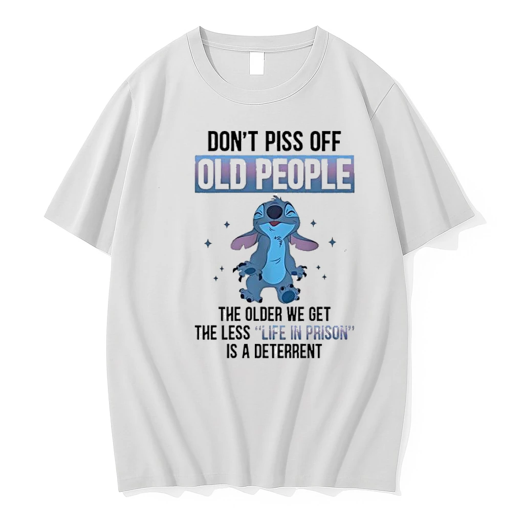 Stitch Dont Piss Off Old People The Older We Get The Less Life In Prison Is A Deterrent Shirts