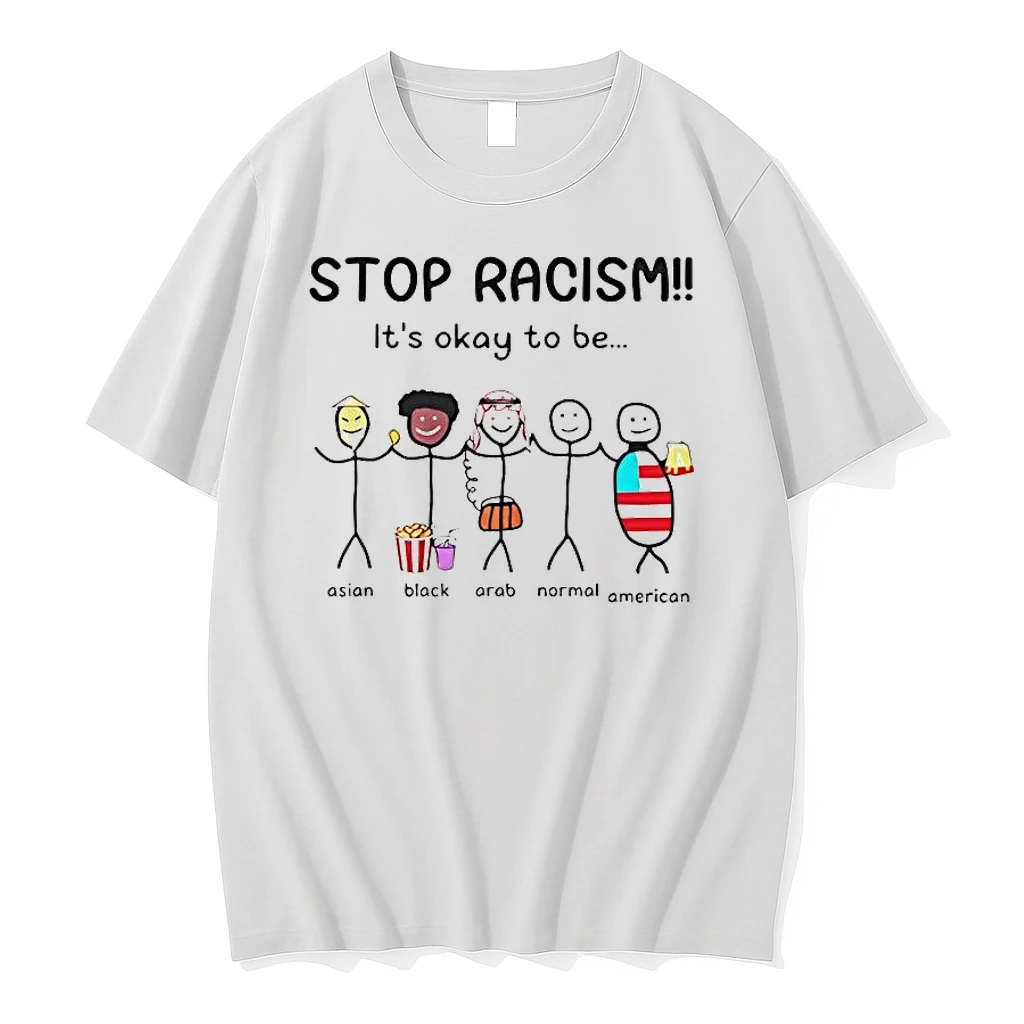 Stop Racism Its Okay To Be Shirts