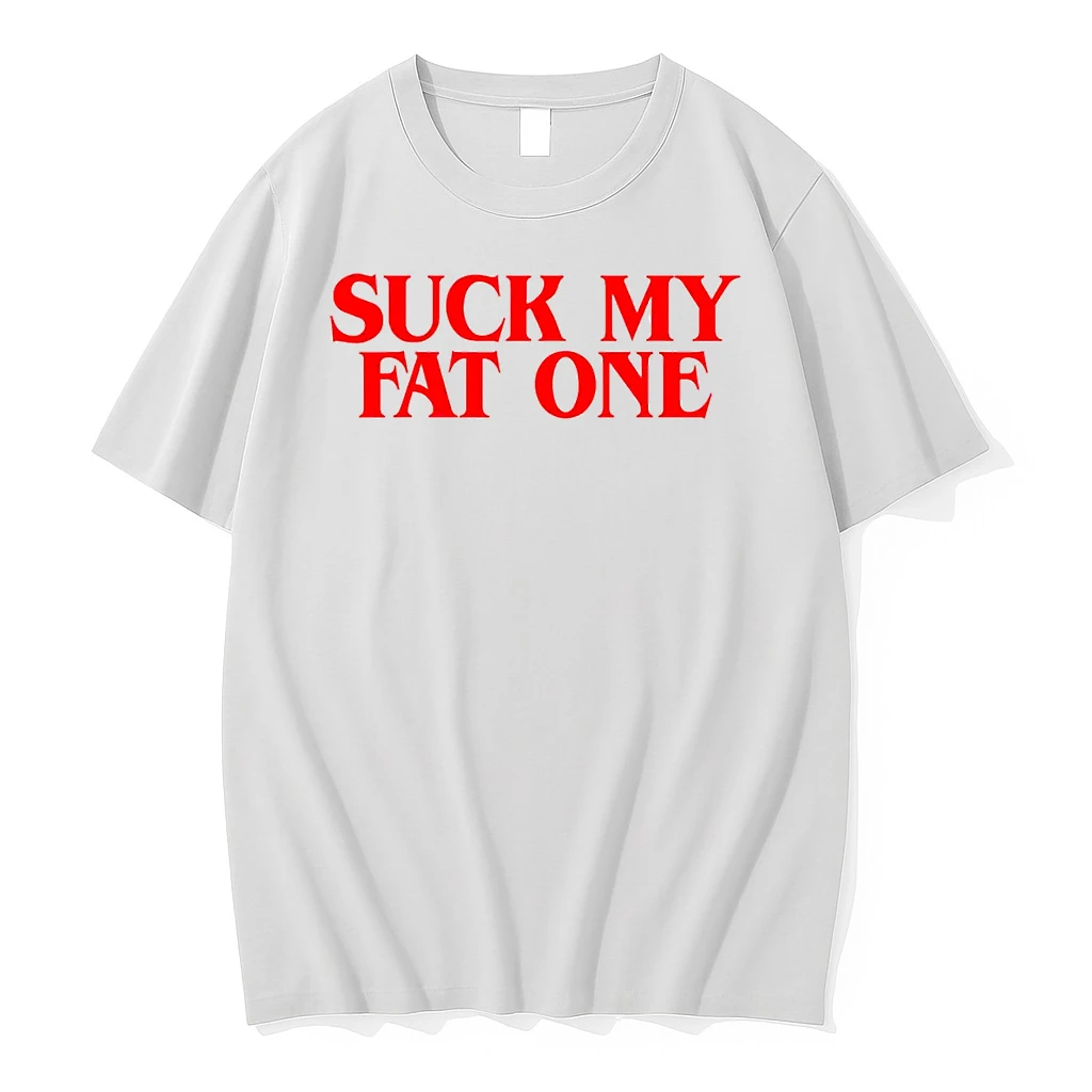 Suck On My Fat One Delightful Quote Shirts