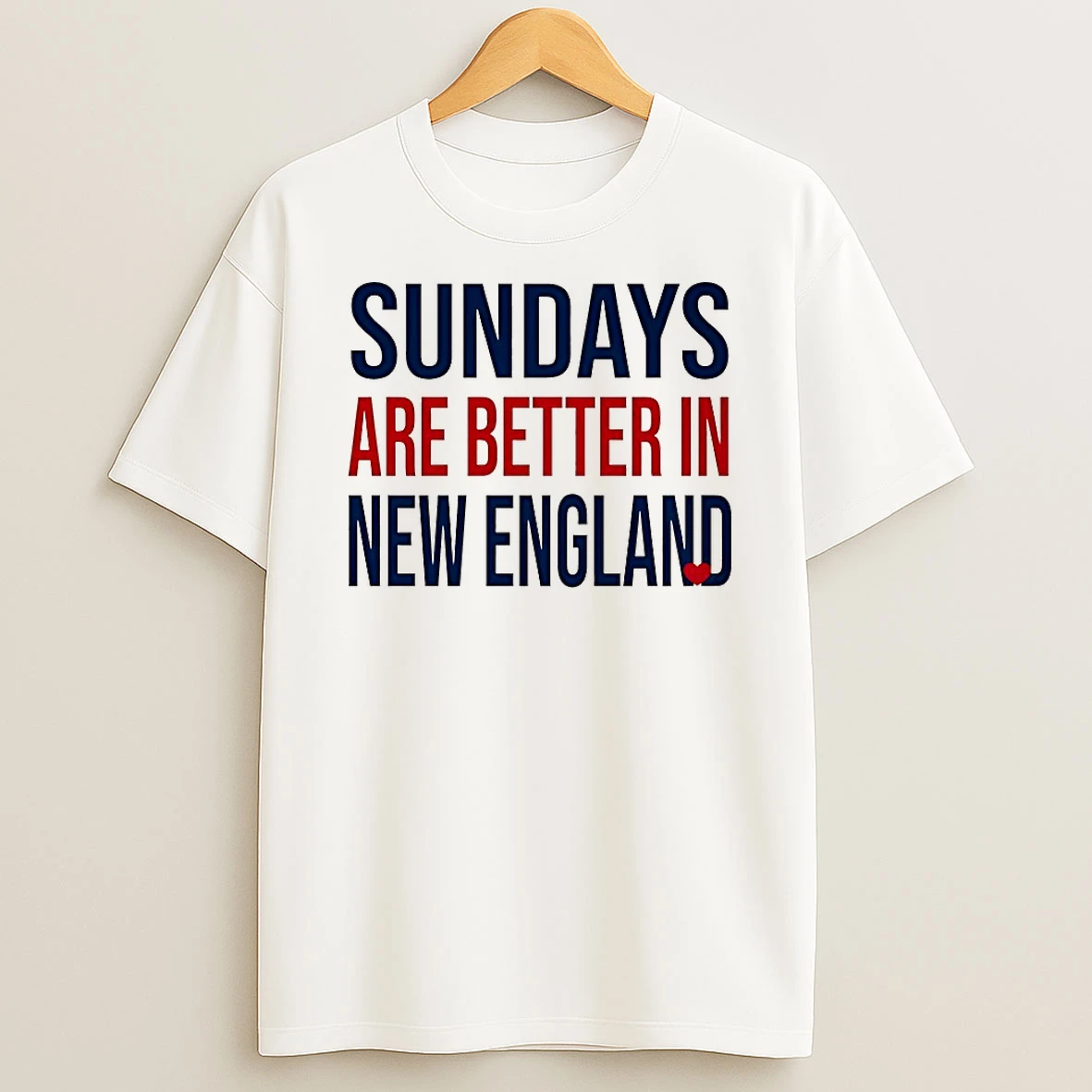 Sundays Are Better In New England Shirts