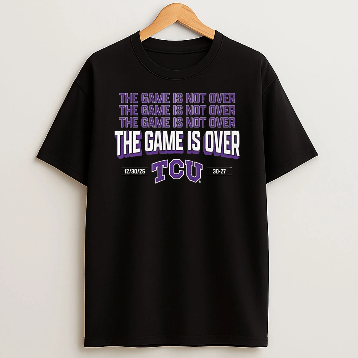 Tcu The Game Is Not Over Alamo Bowl 2025 Shirts