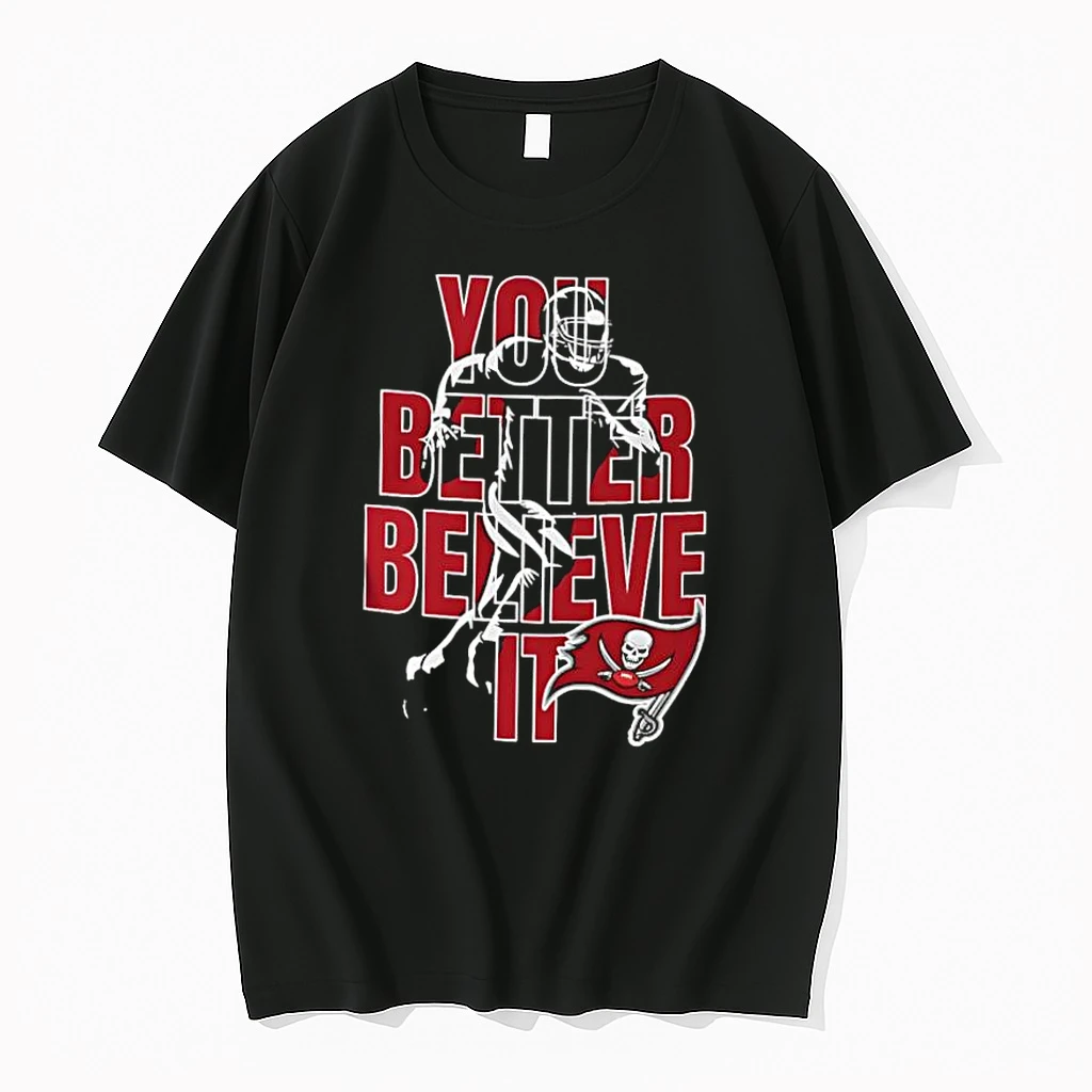 Tampa Bay Buccaneers Nfl You Better Believe It Shirts