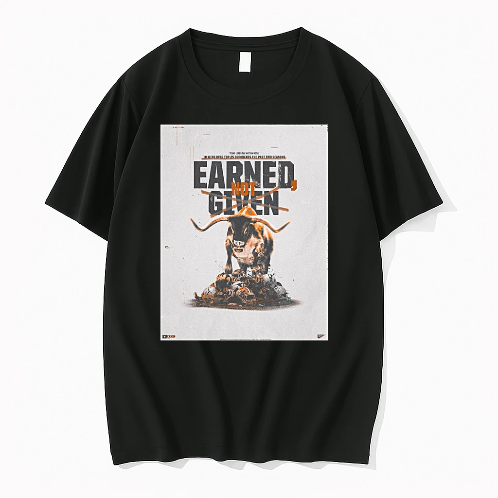 Texas Longhorns Earned Not Given Texas Leads The Nation With 10 Wins Over Top 25 Opponents The Past Two Seasons Shirts