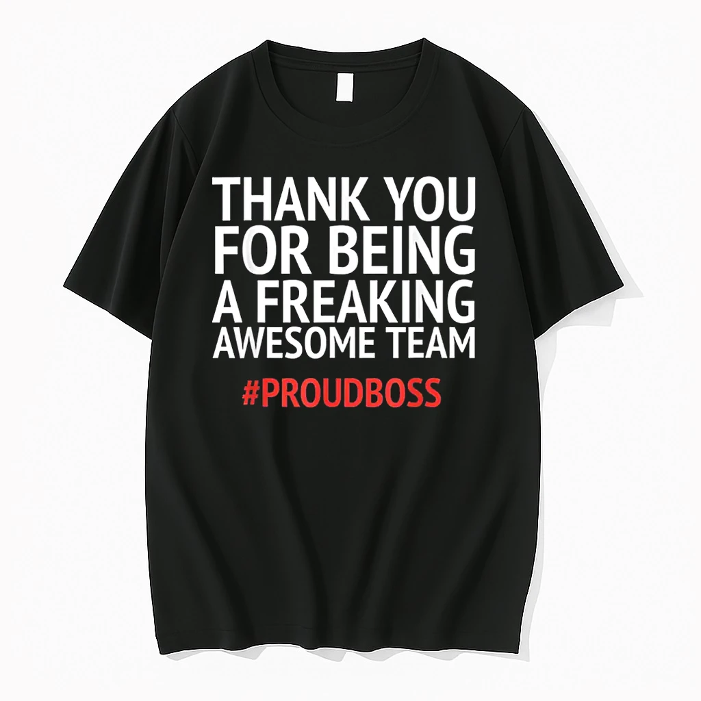 Thank You For Being A Freaking Aweasome Team Proud Boss Shirts