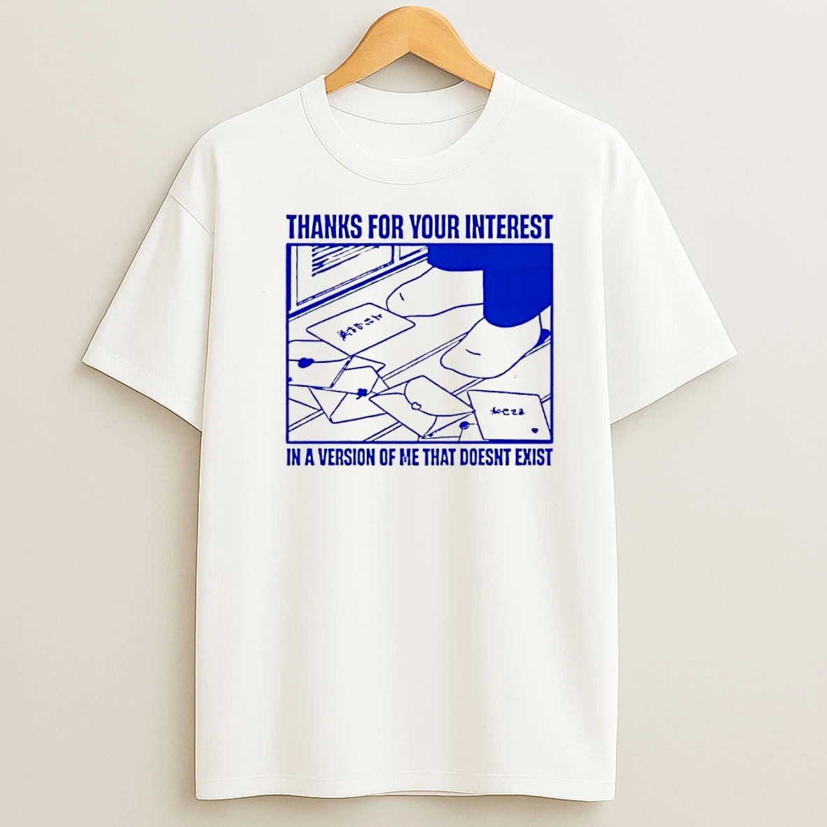 Thanks For Your Interest In A Version Of Me That Doesnt Exist Shirts