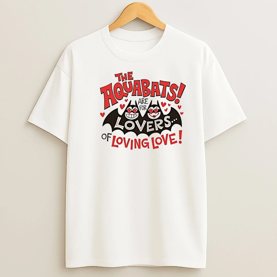 The Aquabats Are For Lovers Of Loving Love Shirts