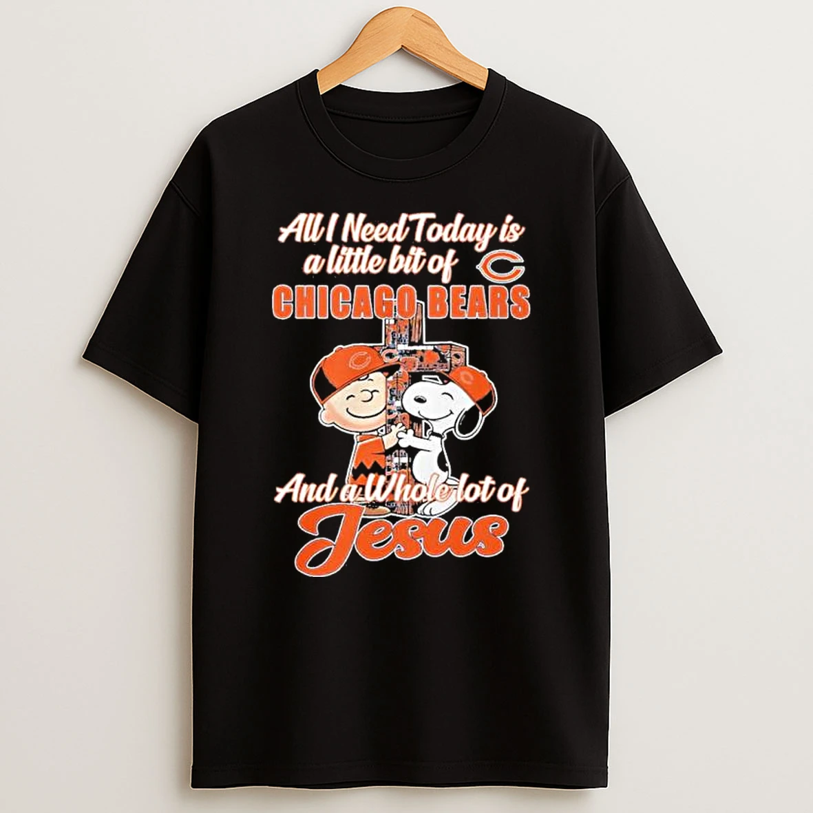 The Peanuts All I Need Today Is A Little Bit Of Chicago Bears And A Whole Lot Of Jesus Shirts