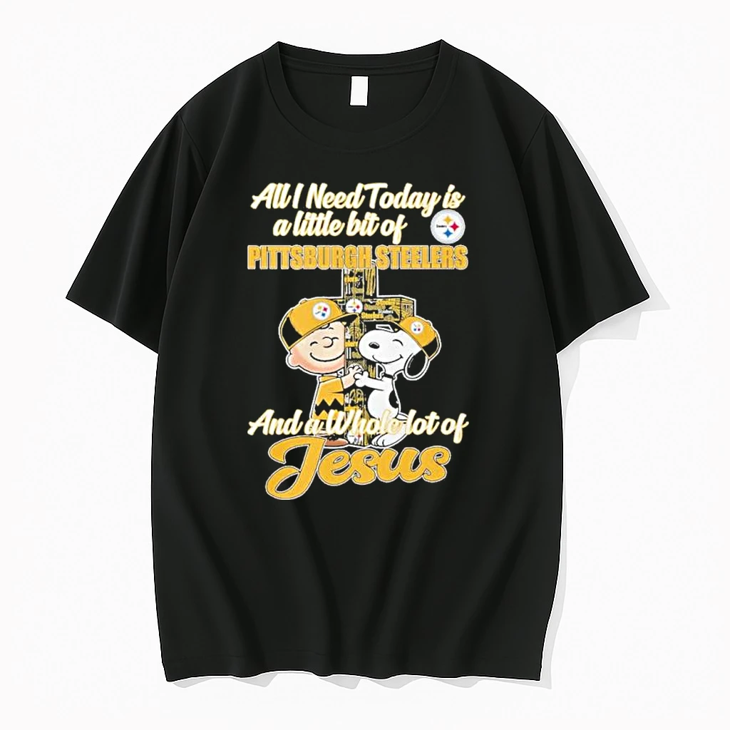 The Peanuts All I Need Today Is A Little Bit Of Pittsburgh Steelers And A Whole Lot Of Jesus Shirts
