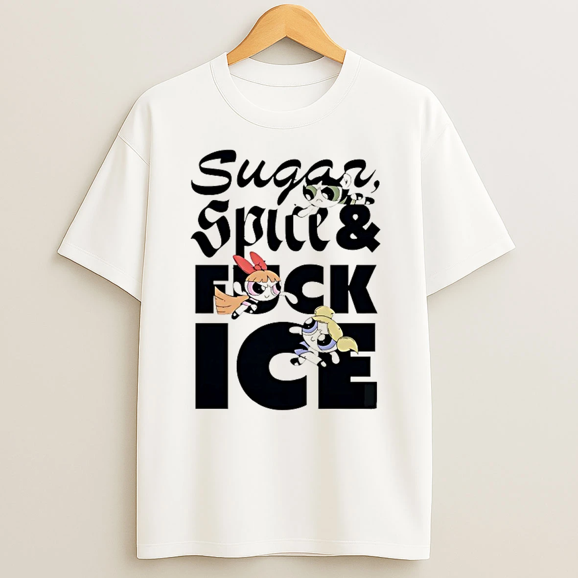 The Powerpuff Girls Sugar Spice Fuck Ice Shirts