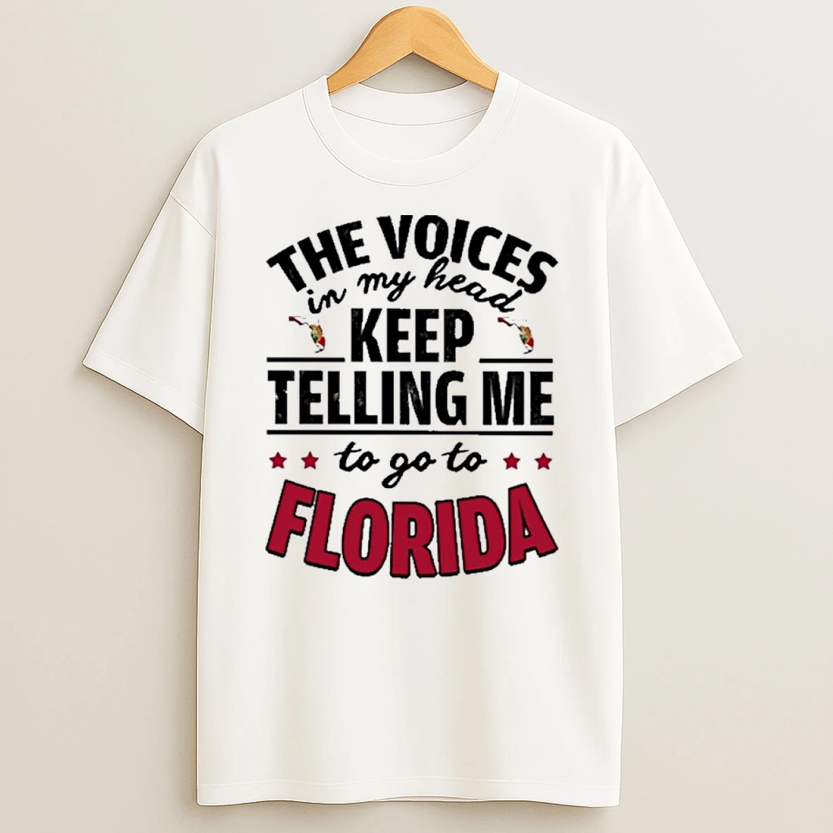 The Voices In My Head Keep Telling Me Go To Florida Shirts