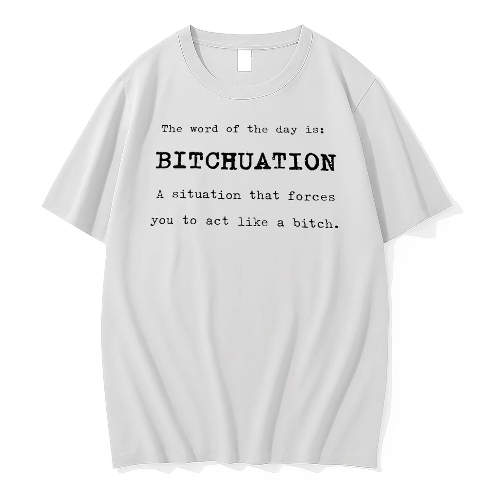 The Word Of The Day Is Bitchuation Shirts
