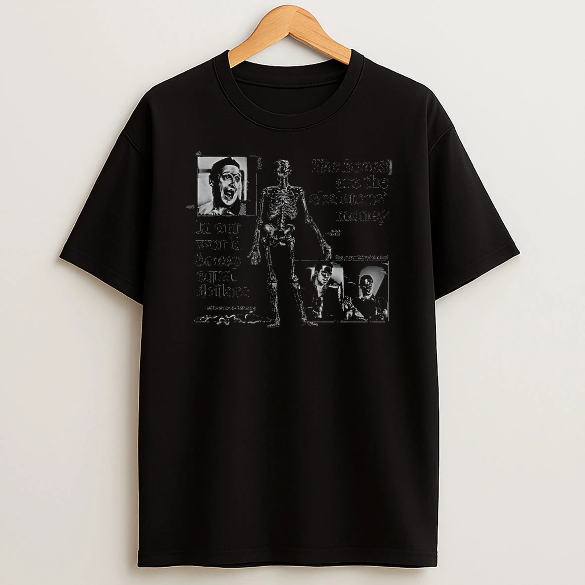 The Bones Are The Skeletons Money In Our World Bones Equal Dollars Shirts