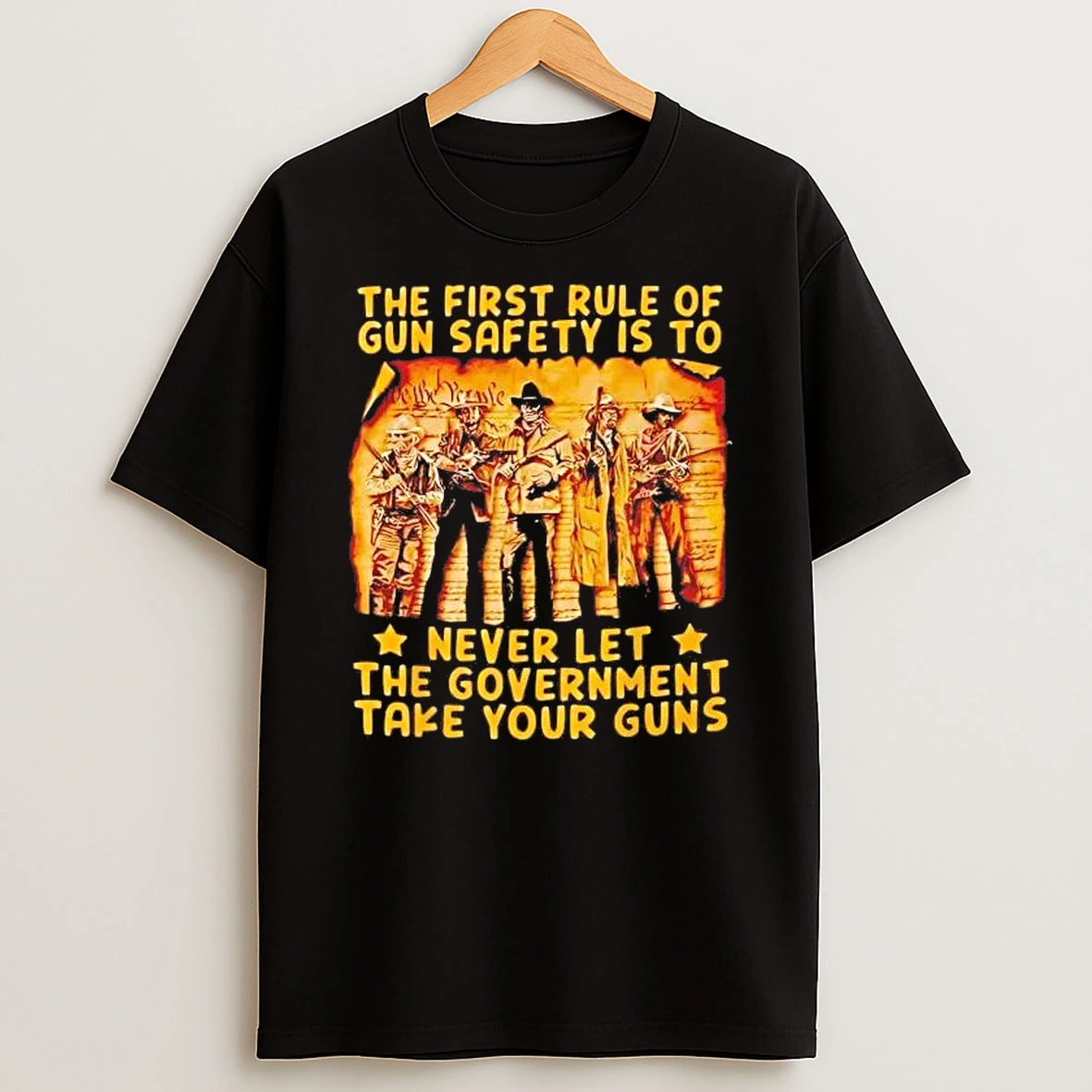The First Rule Of Gun Safety Is To The Government Take Your Guns Shirts