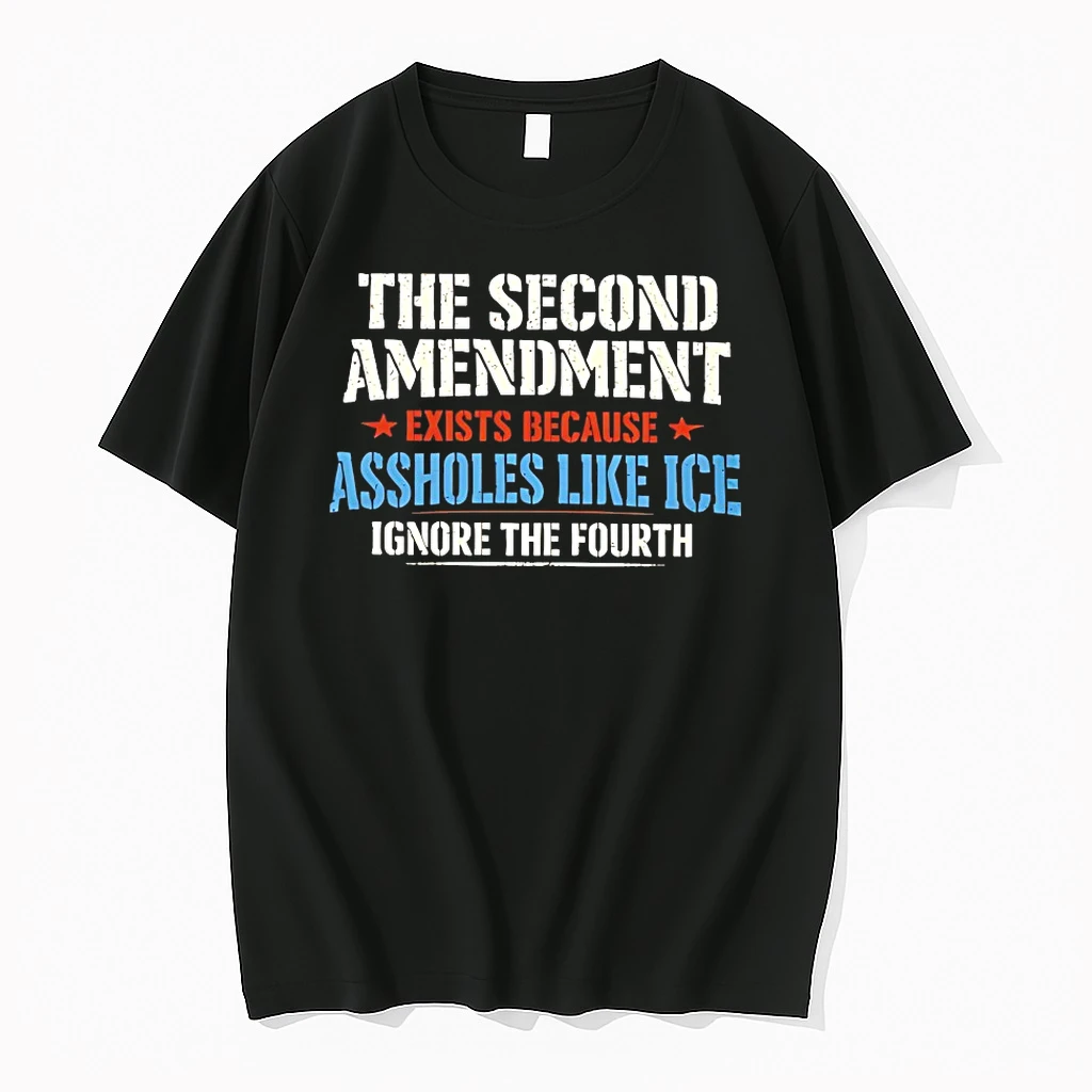 The Second Amendment Exists Because Assholes Like Ice Ignore The Fourth Shirts