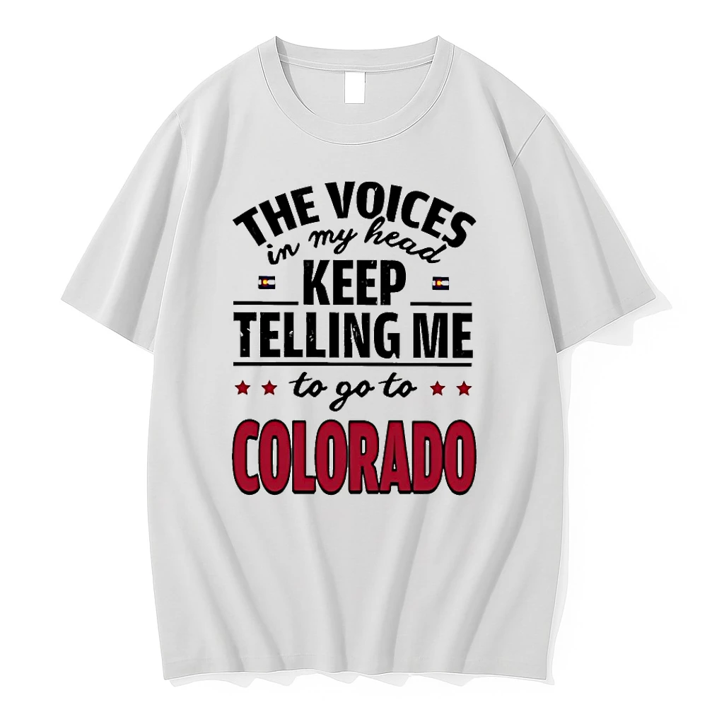 The Voices In My Head Keep Telling Me To Go To Colorado Shirts