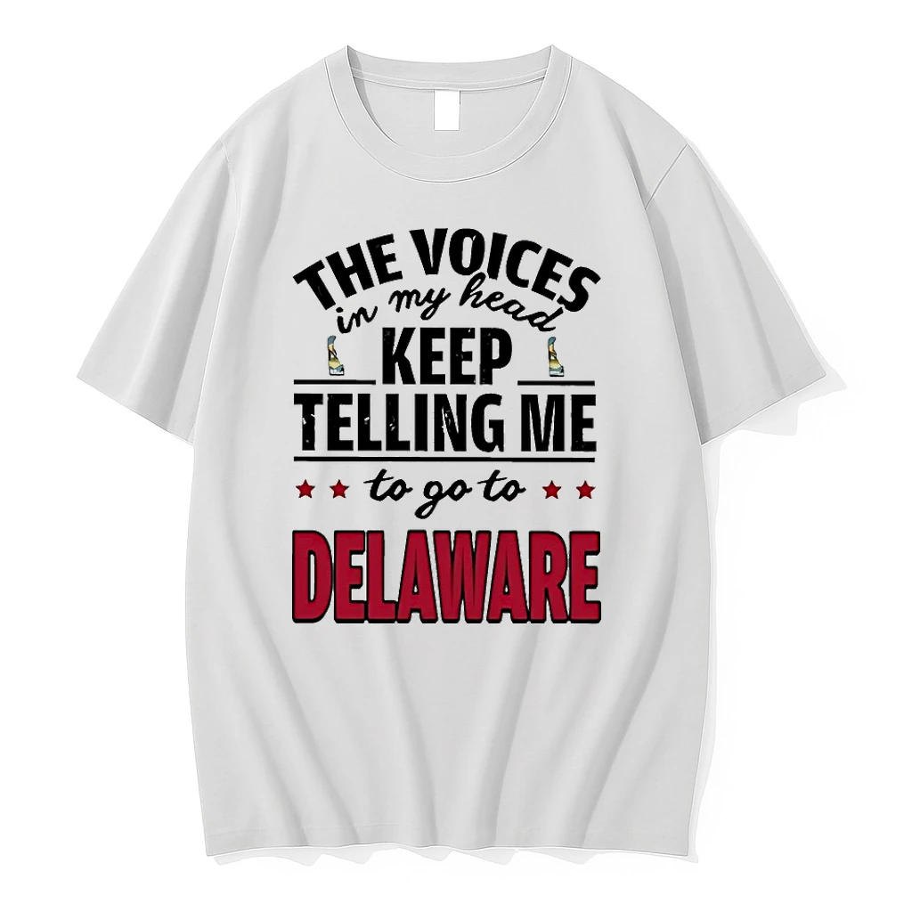 The Voices In My Head Keep Telling Me To Go To Delaware Shirts