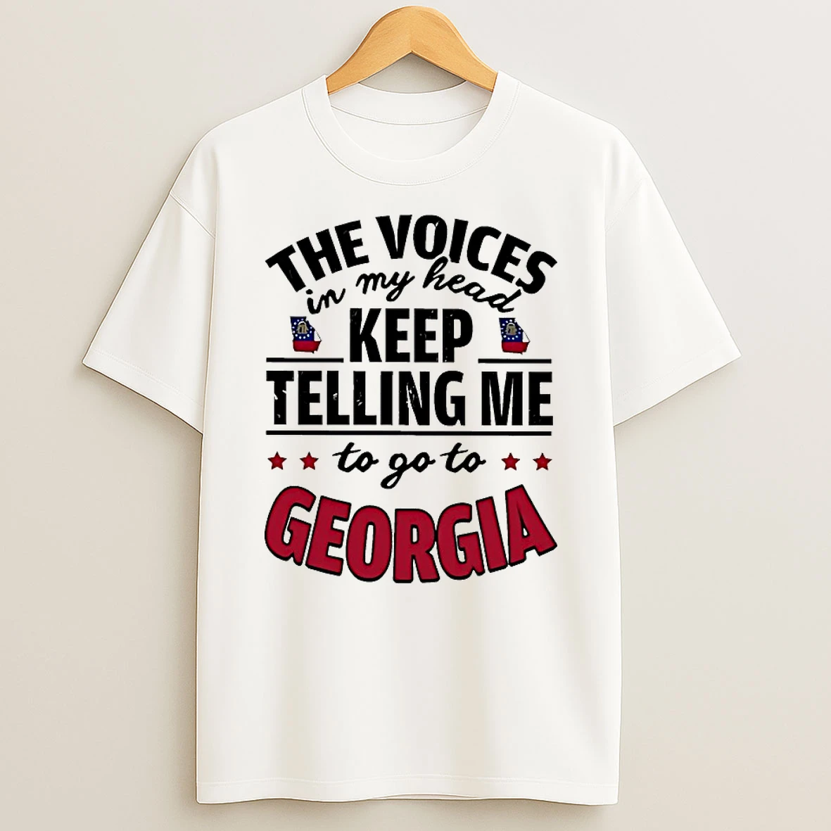 The Voices In My Head Keep Telling Me To Go To Georgia Shirts
