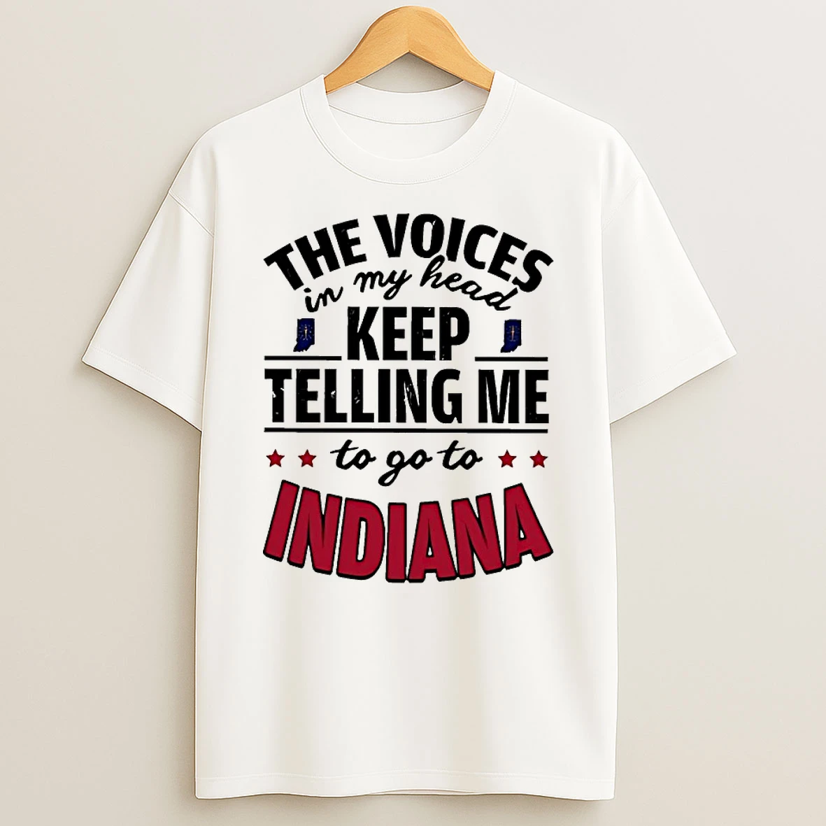 The Voices In My Head Keep Telling Me To Go To Indiana Shirts