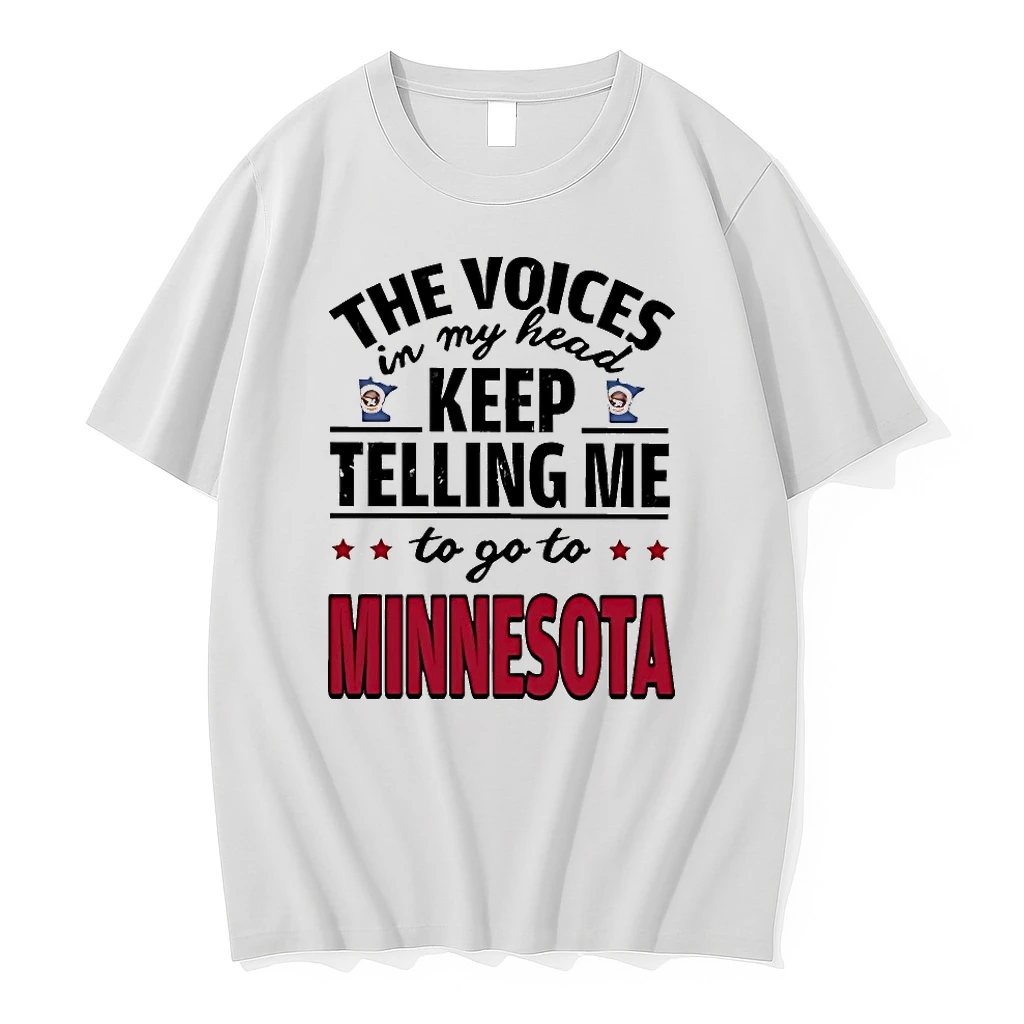 The Voices In My Head Keep Telling Me To Go To Minnesota Shirts