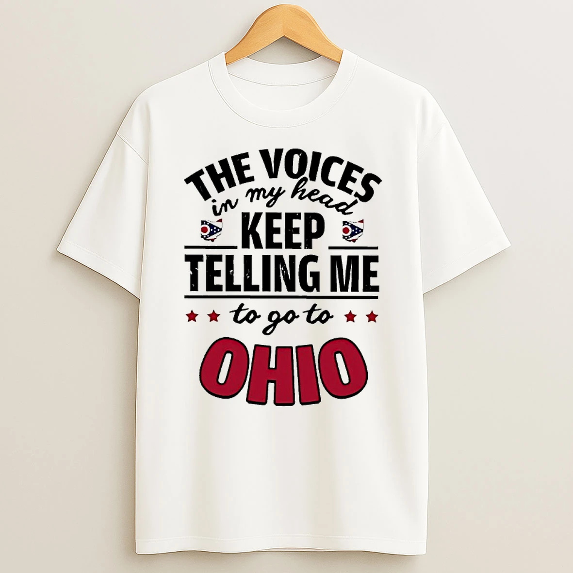 The Voices In My Head Keep Telling Me To Go To Ohio Shirts