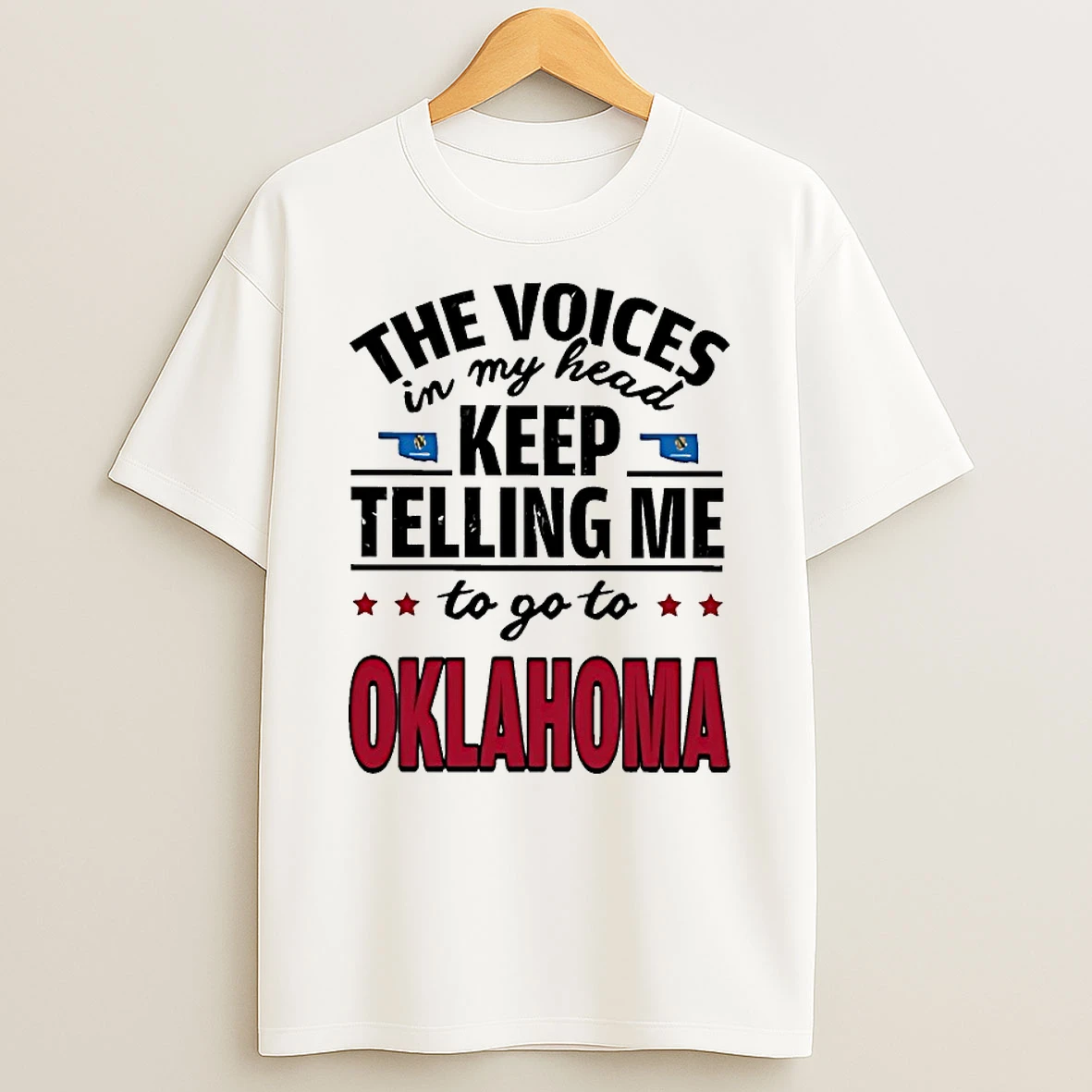 The Voices In My Head Keep Telling Me To Go To Oklahoma Shirts