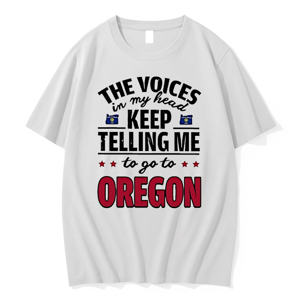 The Voices In My Head Keep Telling Me To Go To Oregon Shirts