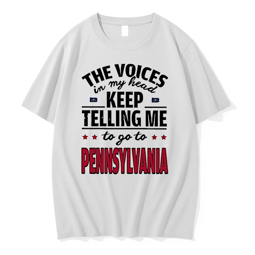 The Voices In My Head Keep Telling Me To Go To Pennsylvania Shirts