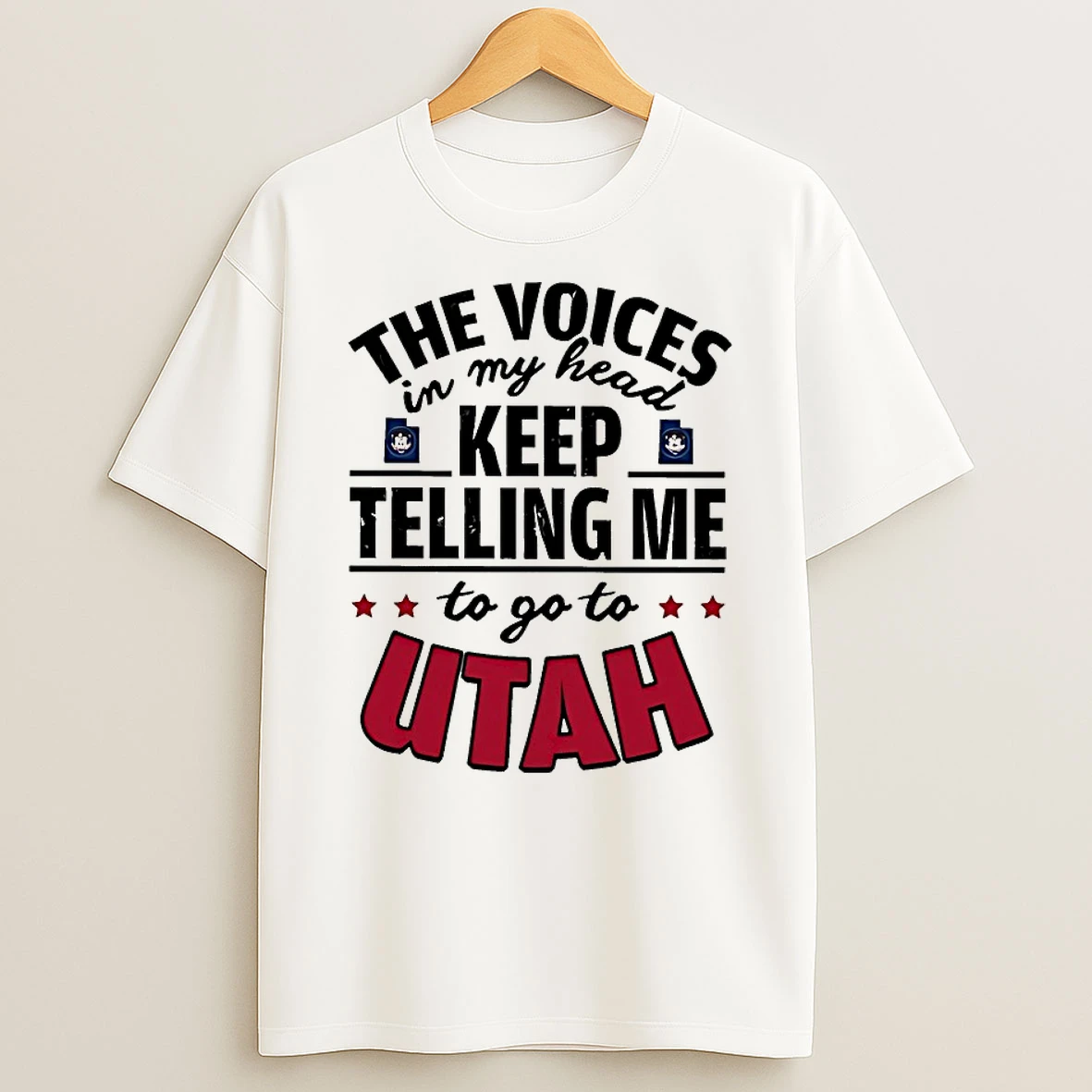 The Voices In My Head Keep Telling Me To Go To Utah Shirts