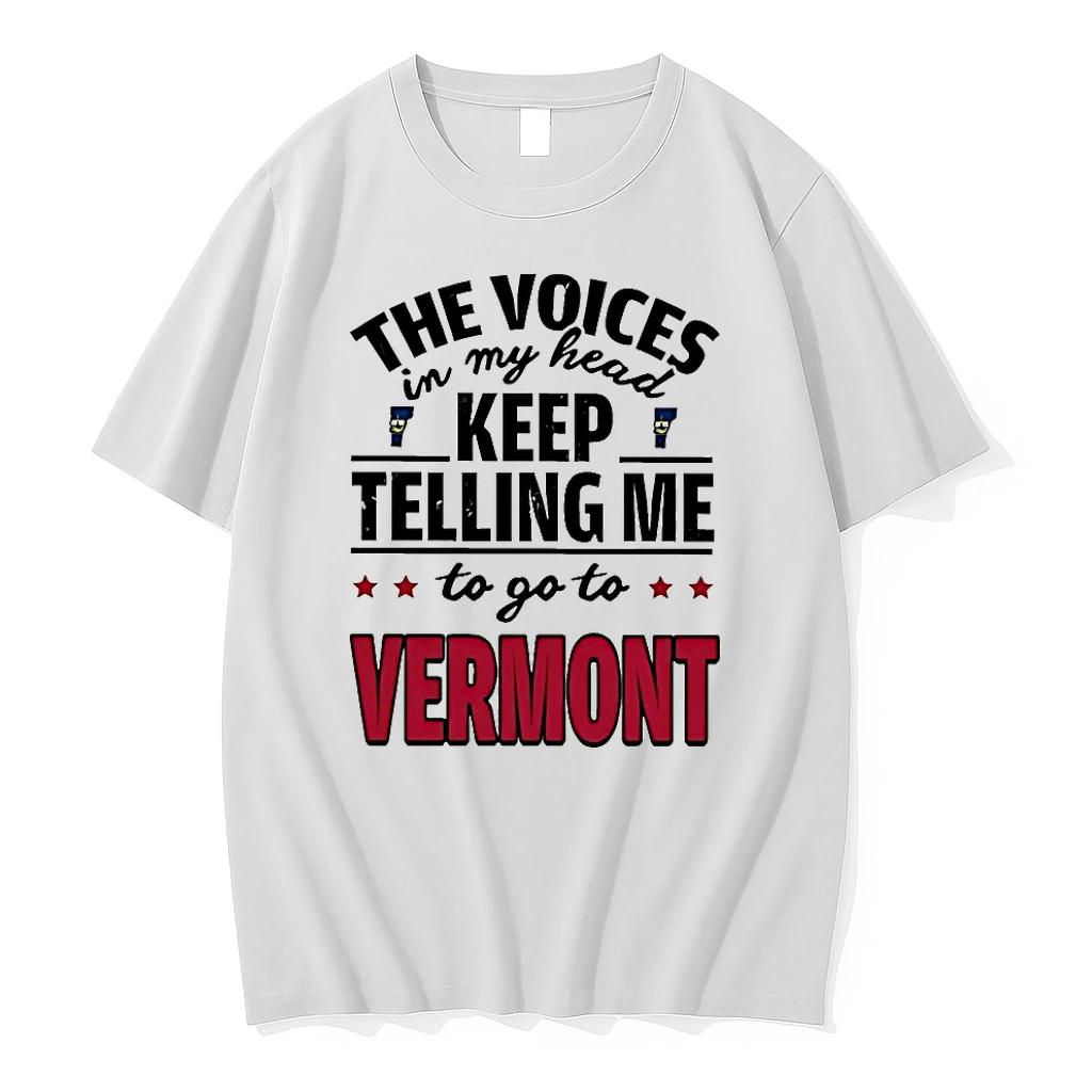 The Voices In My Head Keep Telling Me To Go To Vermont Shirts