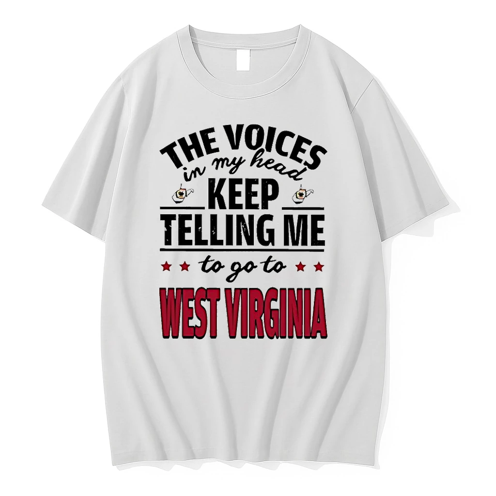 The Voices In My Head Keep Telling Me To Go To West Virginia Shirts