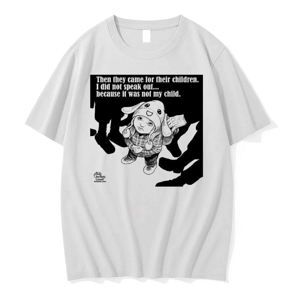 Then They Came For Their Children I Did Not Speak Out Because It Was Not My Child Free Liam Ramos Shirts